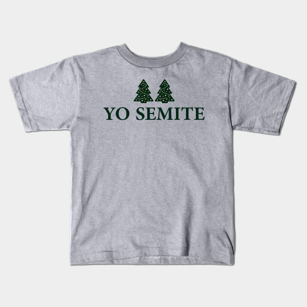 Yo semite T-Shirt Kids T-Shirt by MariaB